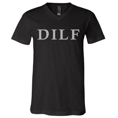 DILF Funny Dad Humor V-Neck T-Shirt