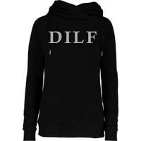 DILF Funny Dad Humor Womens Funnel Neck Pullover Hood