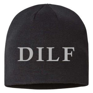 DILF Funny Dad Humor Sustainable Beanie