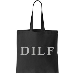 DILF Funny Dad Humor Tote Bag