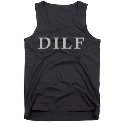 DILF Funny Dad Humor Tank Top