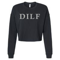 DILF Funny Dad Humor Cropped Pullover Crew