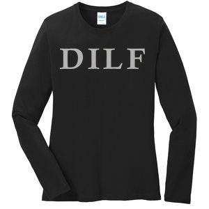 DILF Funny Dad Humor Ladies Long Sleeve Shirt