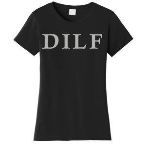 DILF Funny Dad Humor Women's T-Shirt