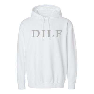 DILF Funny Dad Humor Garment-Dyed Fleece Hoodie