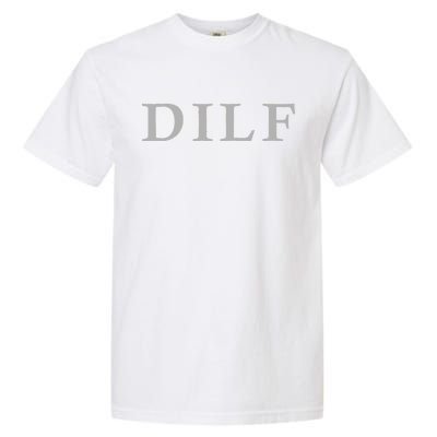 DILF Funny Dad Humor Garment-Dyed Heavyweight T-Shirt