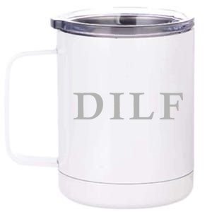 DILF Funny Dad Humor 12 oz Stainless Steel Tumbler Cup