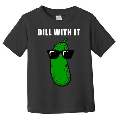 Dill With It Toddler T-Shirt