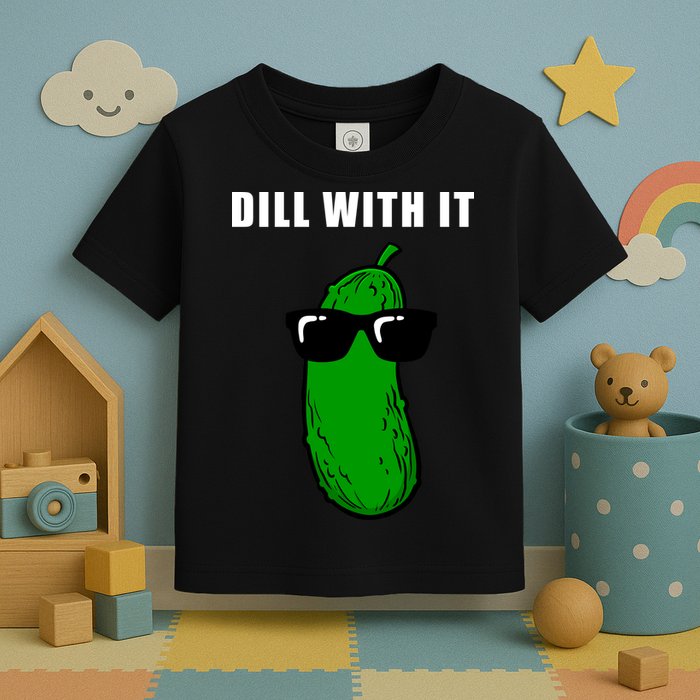 Dill With It Toddler T-Shirt