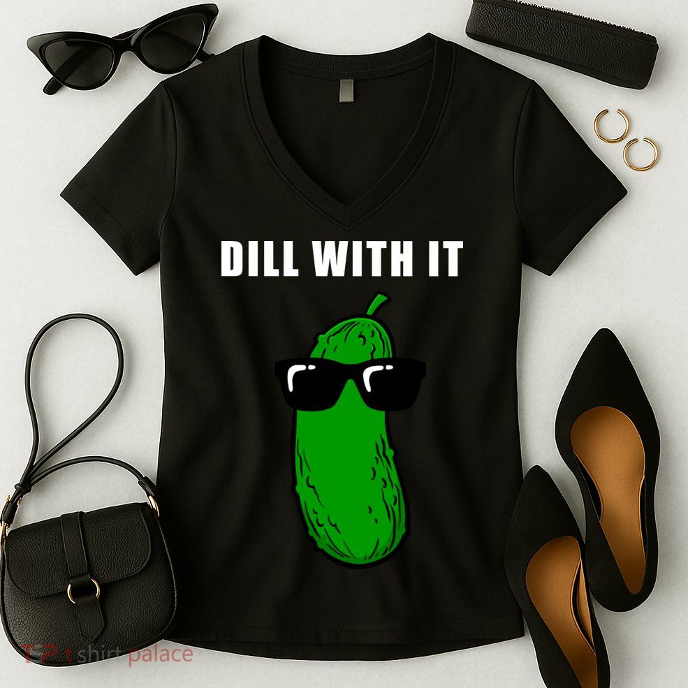 Dill With It Women's V-Neck T-Shirt
