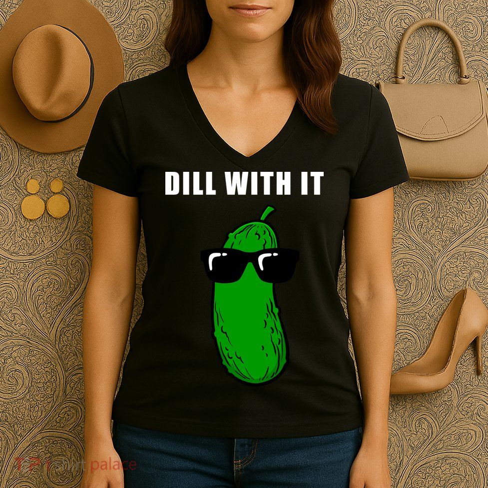 Dill With It Women's V-Neck T-Shirt