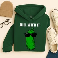 Dill With It Hoodie