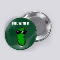 Dill With It Button