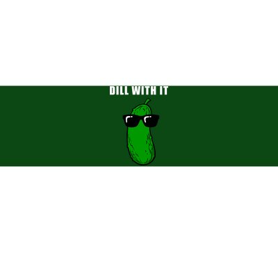 Dill With It Bumper Sticker