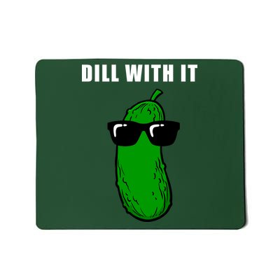 Dill With It Mousepad