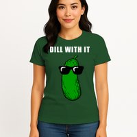 Dill With It Womens T-Shirt