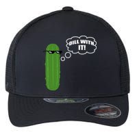 Dill With It Pickle Flexfit Unipanel Trucker Cap
