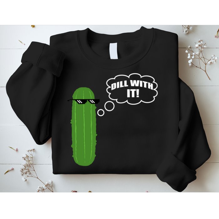 Dill With It Pickle Sweatshirt