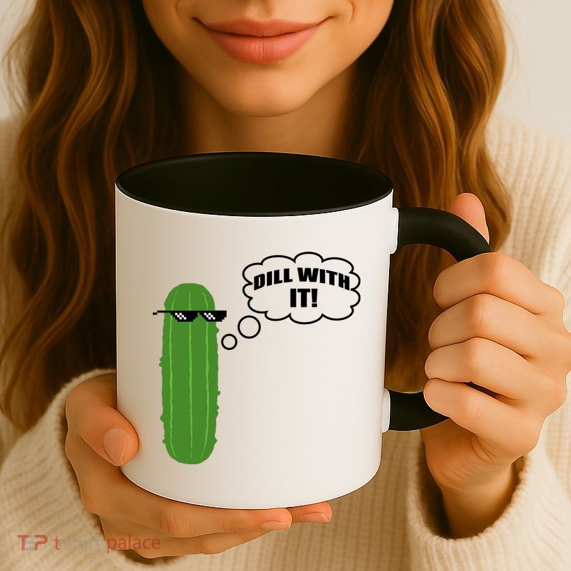 Dill With It Pickle Mug