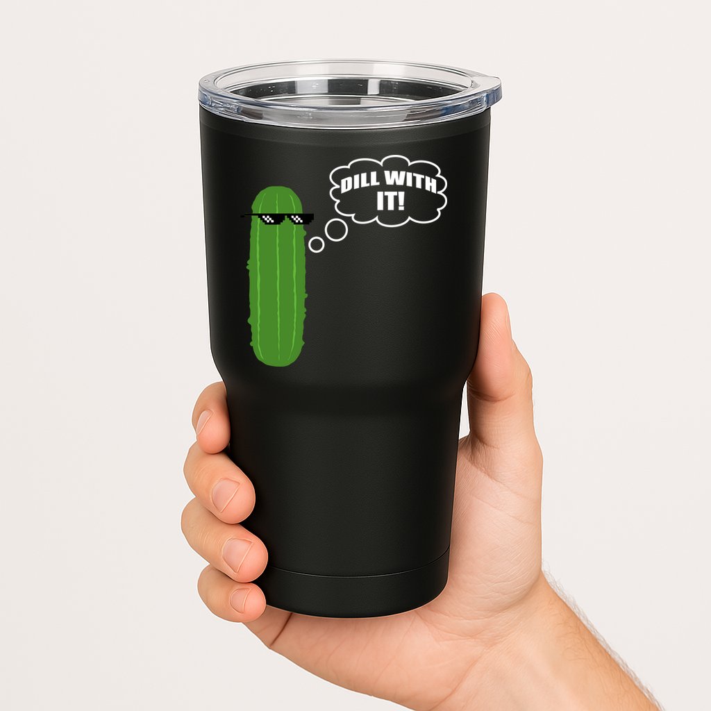 Dill With It Pickle Tumbler