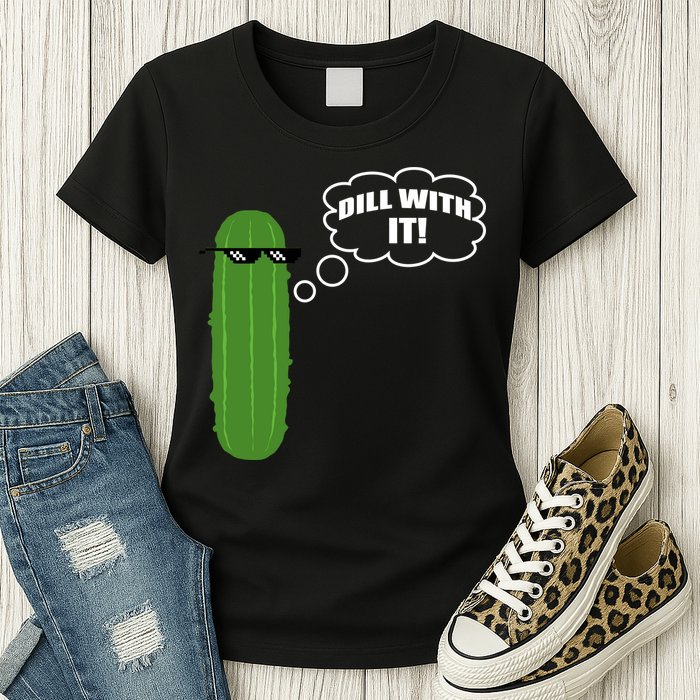 Dill With It Pickle Womens T-Shirt