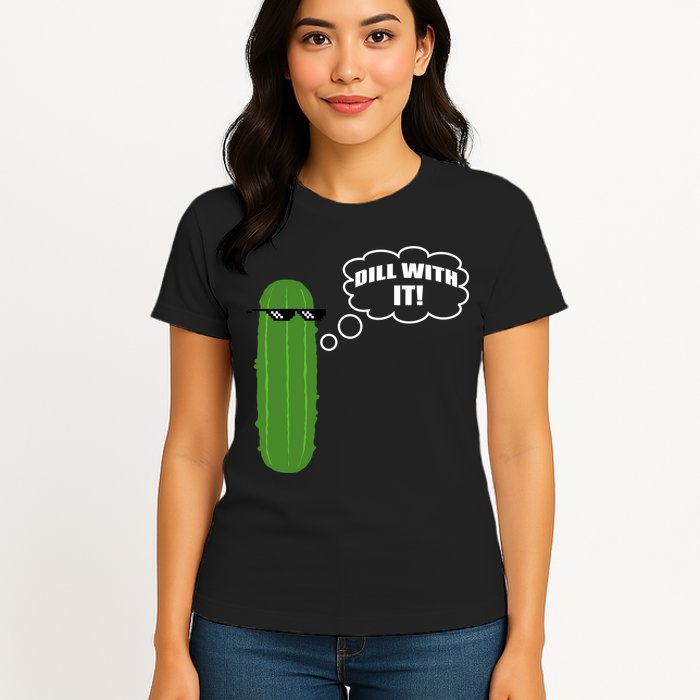 Dill With It Pickle Womens T-Shirt