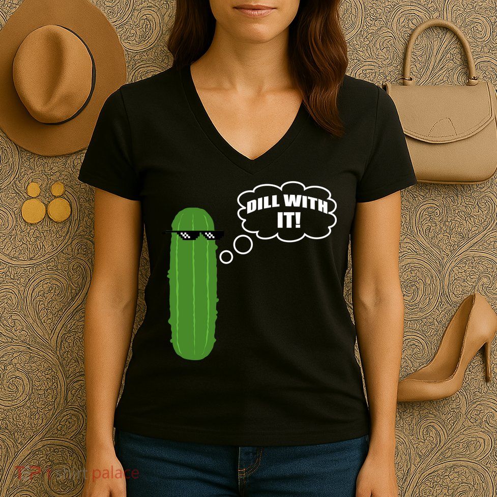 Dill With It Pickle Women's V-Neck T-Shirt