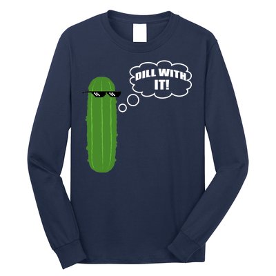 Dill With It Pickle Long Sleeve Shirt