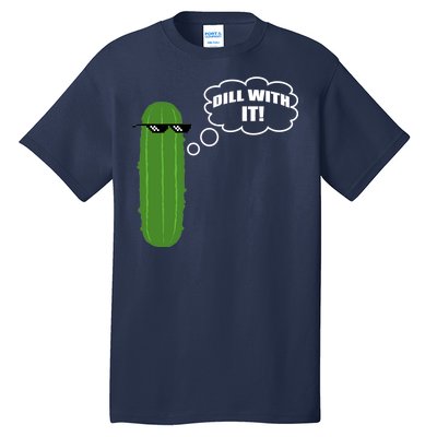 Dill With It Pickle Tall T-Shirt