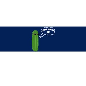 Dill With It Pickle Bumper Sticker