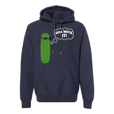 Dill With It Pickle Premium Hoodie