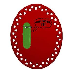 Dill With It Pickle Ceramic Oval Ornament