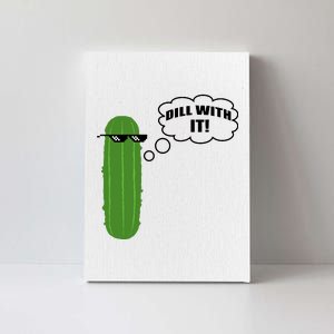 Dill With It Pickle Canvas