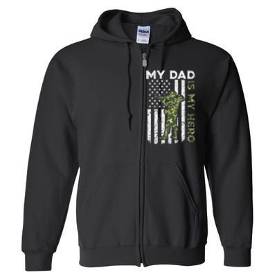 Dad is My HeroArmy Dad Fathers Day and 4th of July Funny Full Zip Hoodie