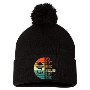 Dad Is My Name Grilling Is My Game Sport Fathers Day Pom Pom 12in Knit Beanie