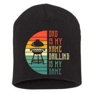 Dad Is My Name Grilling Is My Game Sport Fathers Day Short Acrylic Beanie