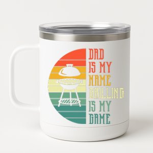 Dad Is My Name Grilling Is My Game Sport Fathers Day 12 oz Stainless Steel Tumbler Cup