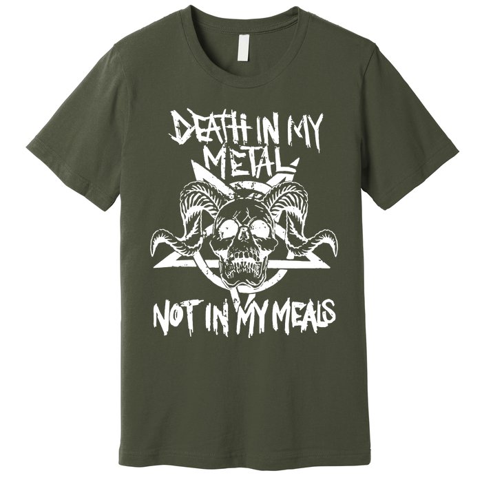 Death In My Metal Not In My Meals Premium T-Shirt