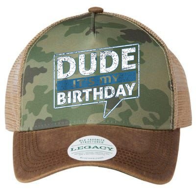 Dude Its My Birthday Party Happy Celebration Legacy Tie Dye Trucker Hat