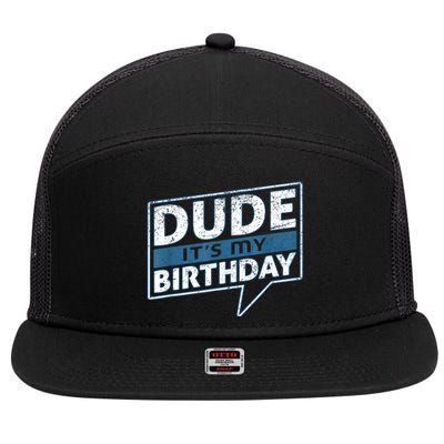 Dude Its My Birthday Party Happy Celebration 7 Panel Mesh Trucker Snapback Hat