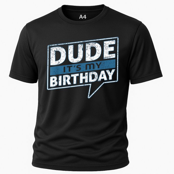 Dude Its My Birthday Party Happy Celebration Cooling Performance Crew T-Shirt