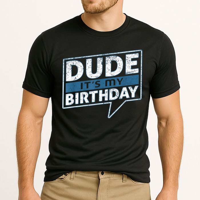 Dude Its My Birthday Party Happy Celebration Cooling Performance Crew T-Shirt
