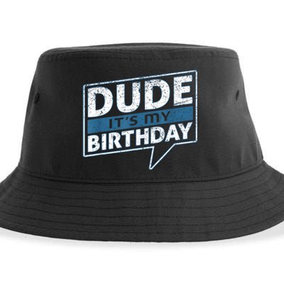 Dude Its My Birthday Party Happy Celebration Sustainable Bucket Hat