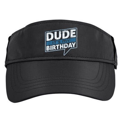 Dude Its My Birthday Party Happy Celebration Adult Drive Performance Visor