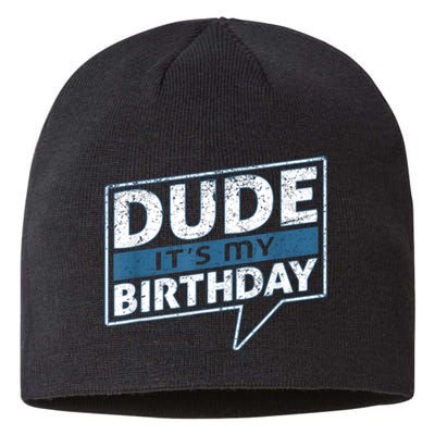 Dude Its My Birthday Party Happy Celebration Sustainable Beanie