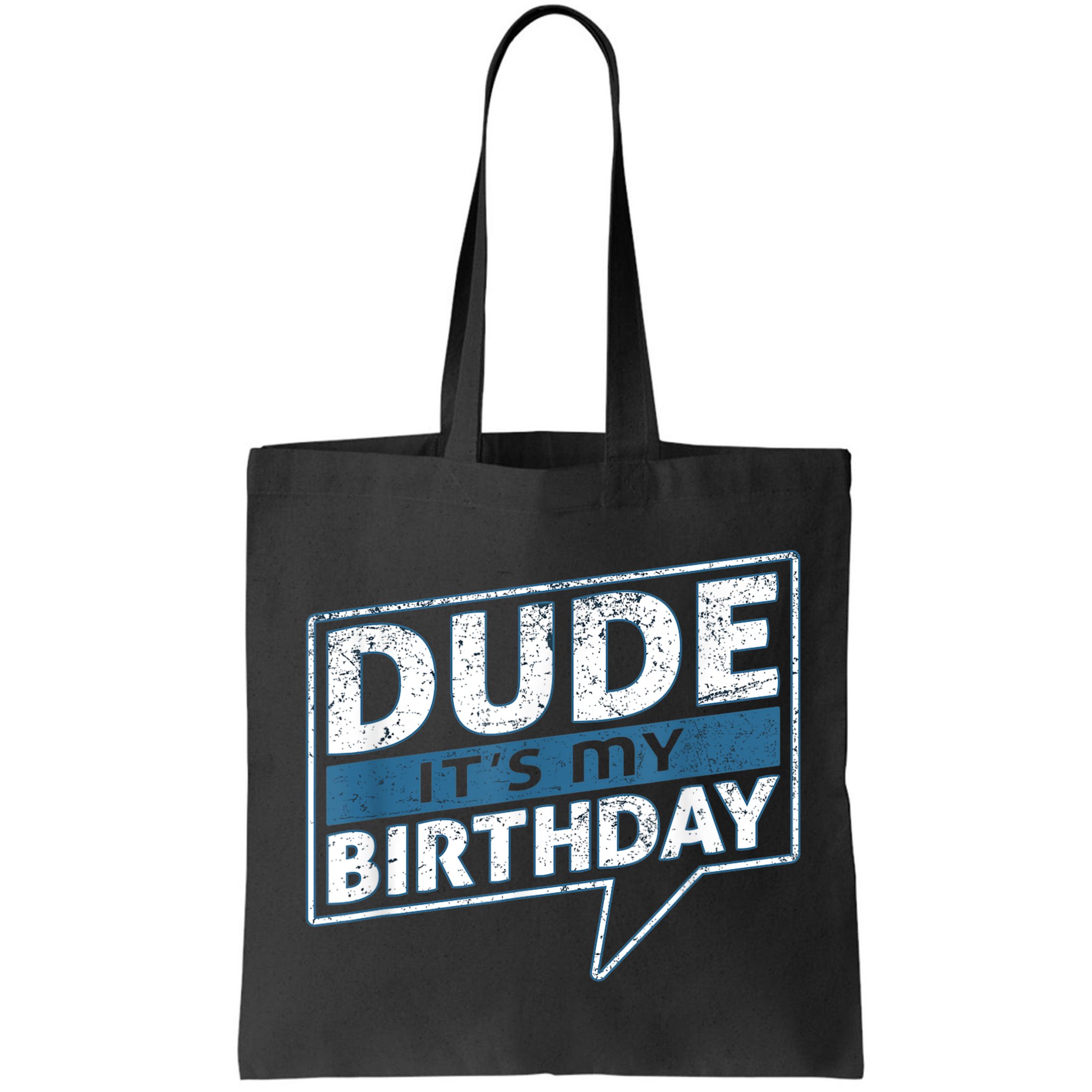 Dude Its My Birthday Party Happy Celebration Bag