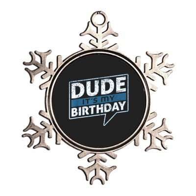 Dude Its My Birthday Party Happy Celebration Metallic Star Ornament