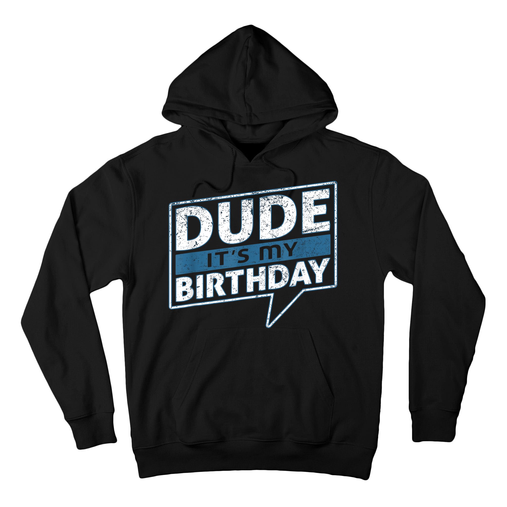 Dude Its My Birthday Party Happy Celebration Tall Hoodie