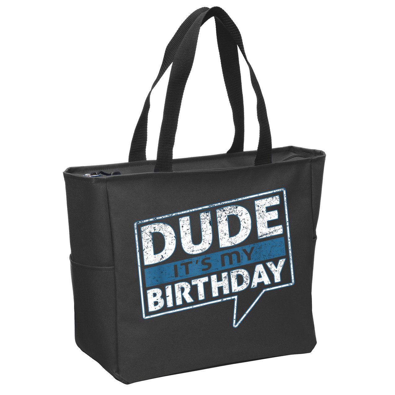 Dude Its My Birthday Party Happy Celebration Zip Tote Bag