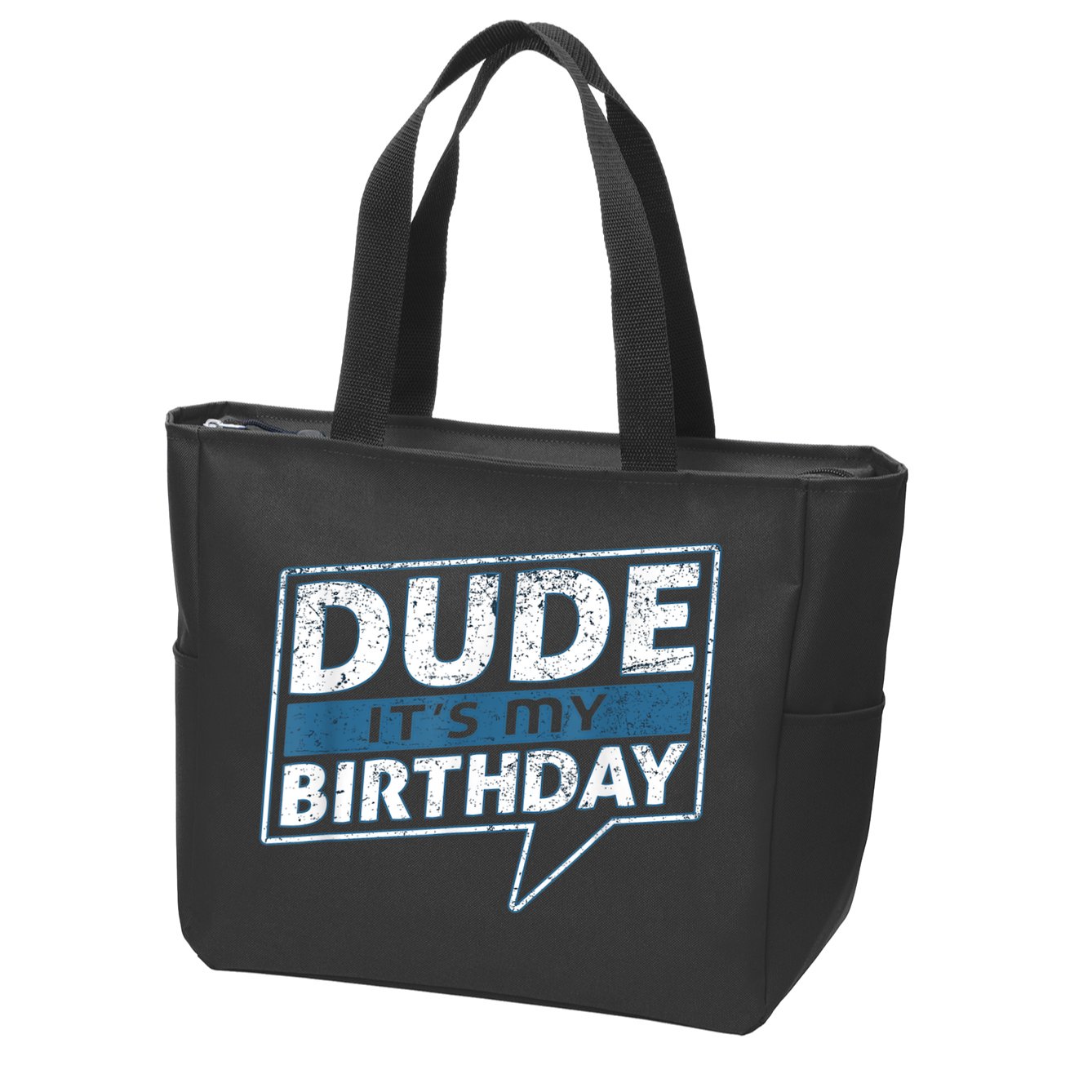 Dude Its My Birthday Party Happy Celebration Zip Tote Bag